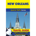 New Orleans Travel Guide (Quick Trips Series): Sights, Culture, Food, Shopping & Fun