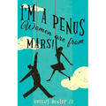 I'm a Penus, Women are from Mars