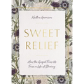 Sweet Relief: How the Gospel Frees Us from a Life of Striving