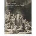 Rembrandt's Hundred Guilder Print: His Master Etching
