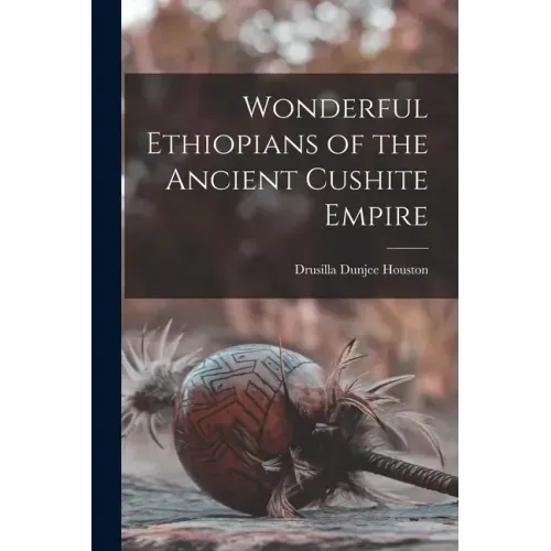 Wonderful Ethiopians of the Ancient Cushite Empire