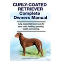 Curly-Coated Retriever Complete Owners Manual. Curly-Coated Retriever book for care, costs, feeding, grooming, health and training.