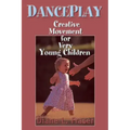 DancePlay: Creative Movement for Very Young Children