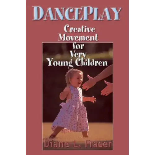 DancePlay: Creative Movement for Very Young Children