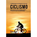 El Programa Completo de Entrenamiento de Fuerza para Ciclismo: Mejore la velocidad, agilidad, y resistencia, a traves del entrenamiento de fuerza y un
