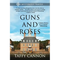 Guns and Roses: A Modern Mystery Set in Colonial Williamsburg