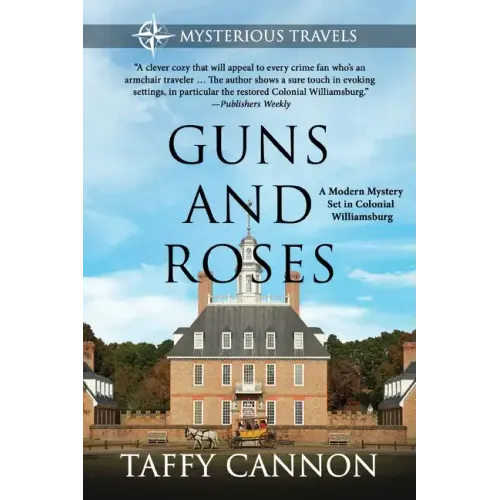 Guns and Roses: A Modern Mystery Set in Colonial Williamsburg