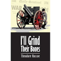 I'll Grind Their Bones