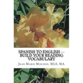 Spanish to English --- Build Your Reading Vocabulary: English to Spanish