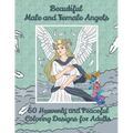 Beautiful Male and Female Angels 60 Heavenly and Peaceful Coloring Designs for Adults