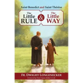 St Benedict and St Therese: The Little Rule and the Little Way