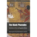The Black Pharaohs: Selections on Race and Egyptian History