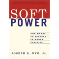 Soft Power: The Means to Success in World Politics