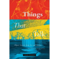 Things That Talk: Object Lessons from Art and Science