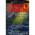 The Wrath of Yellowstone (Preppers Fiction): The Race To Escape North America