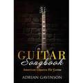 Guitar Songbook: American Classics for Guitar