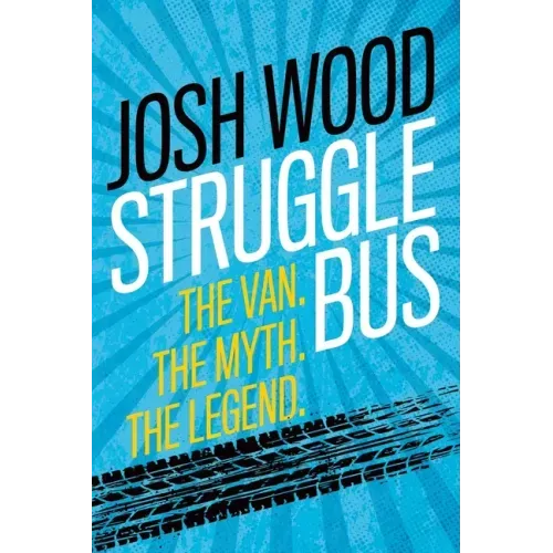 Struggle Bus: The Van. The Myth. The Legend