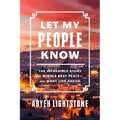 Let My People Know: The Incredible Story of Middle East Peace--and What Lies Ahead