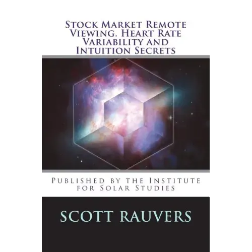 Stock Market Remote Viewing. Heart Rate Variability and Intuition Secrets: A new publication by the Institute for Solar Studies