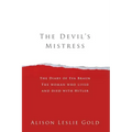 The Devil's Mistress: The Diary of Eva Braun The woman who lived and died with Hitler