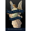 While Angels Were Watching