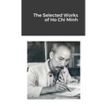 The Selected Works of Ho Chi Minh