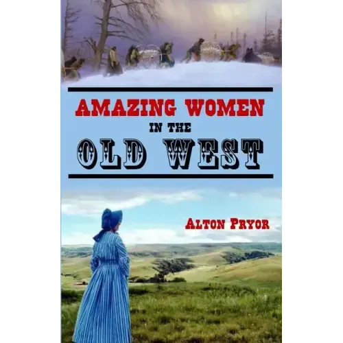 Amazing Women in the Old West