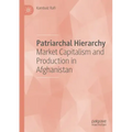 Patriarchal Hierarchy: Market Capitalism and Production in Afghanistan