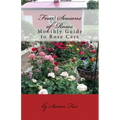Four Seasons of Roses: Monthly Guide to Rose Care