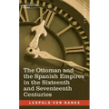 The Ottoman and the Spanish Empires in the Sixteenth and Seventeenth Centuries
