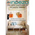 InDeZo: The New Language of Interior Design: Define Your Style and Decorate With Confidence