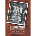 Emancipation Through Muscles: Jews and Sports in Europe