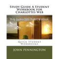 Study Guide A Student Workbook for Charlottes Web: Quick Student Workbooks