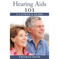 Hearing Aids 101: A Layman's Guide