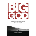Big God: When God becomes bigger than your reality