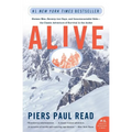 Alive: Sixteen Men, Seventy-Two Days, and Insurmountable Odds--The Classic Adventure of Survival in the Andes