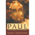 Paul: The Founder of Christianity