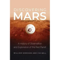 Discovering Mars: A History of Observation and Exploration of the Red Planet