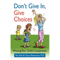 Don't Give in, Give Choices