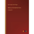 Rebecca of Sunnybrook Farm: in large print