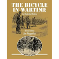 The Bicycle in Wartime: An Illustrated History - Revised Edition