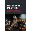 Interested Parties: The Ideology of Writers and Readers of the Hebrew BIble