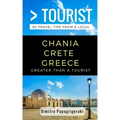 Greater Than a Tourist- Chania Crete Greece: 50 Travel Tips from a Local