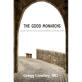 The Good Monarchs: History's Best Kings, Queens, Emperors, Sultans and Caliphs