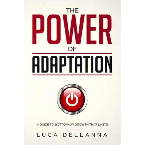 The Power of Adaptation: a guide to bottom-up growth that lasts