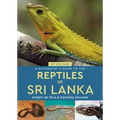 A Naturalist's Guide to the Reptiles of Sri Lanka