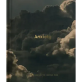 Anxiety: Meditations on the Anxious Mind
