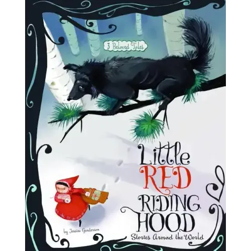 Little Red Riding Hood Stories Around the World: 3 Beloved Tales