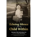 Echoing Silence from the Child Within: Restoring Voice and Value by Rebirthing, Reclaiming, and Realigning in God's Creative Design