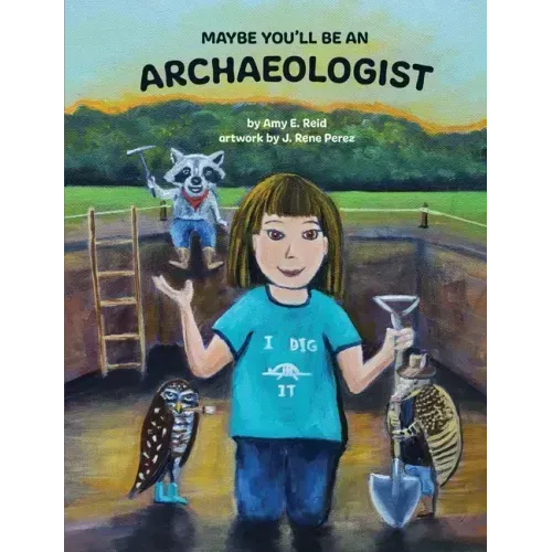 Maybe You'll Be an Archaeologist